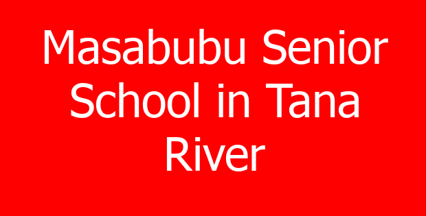 Masabubu Senior School in Tana River