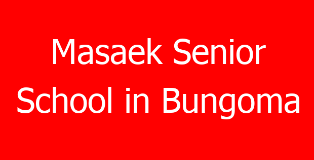 Masaek Senior School in Bungoma