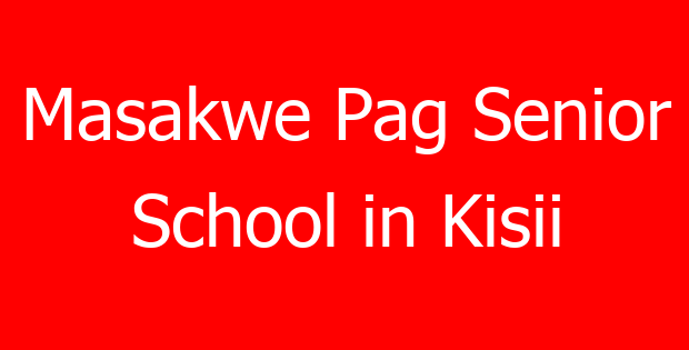 Masakwe Pag Senior School in Kisii