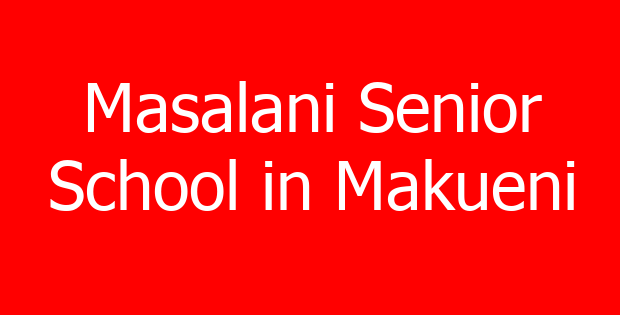 Masalani Senior School in Makueni
