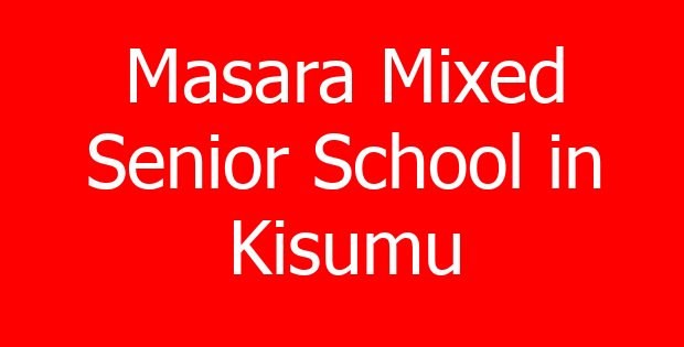 Masara Mixed Senior School in Kisumu