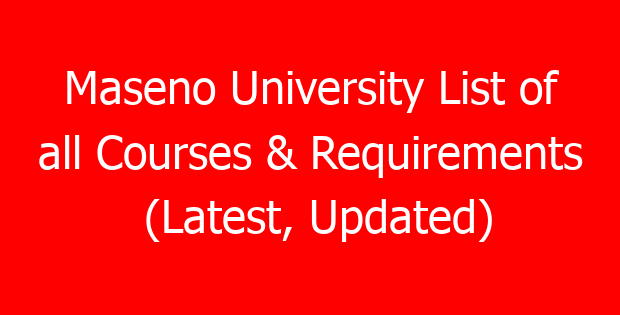 Maseno University List of all Courses & Requirements (Latest, Updated)