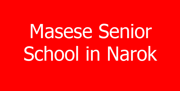 Masese Senior School in Narok