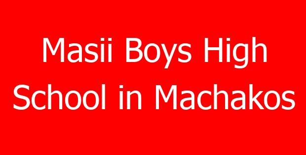 Masii Boys High School in Machakos