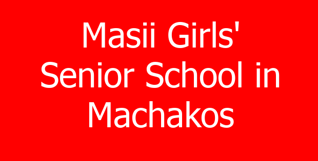 Masii Girls’ Senior School in Machakos