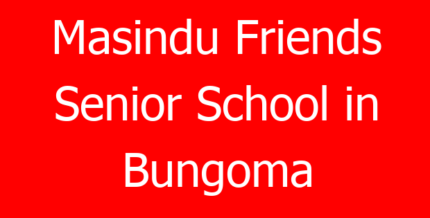 Masindu Friends Senior School in Bungoma