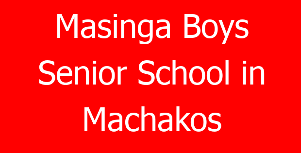 Masinga Boys Senior School in Machakos