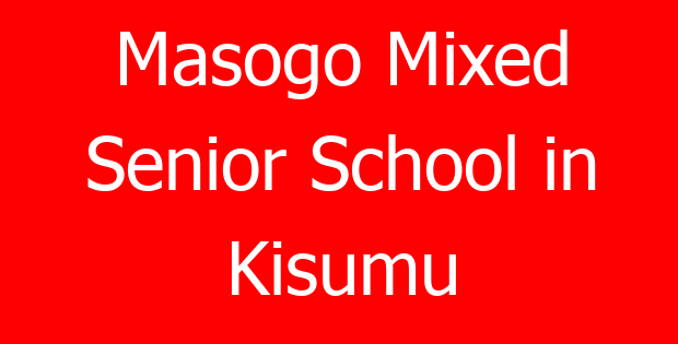 Masogo Mixed Senior School in Kisumu