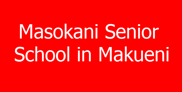 Masokani Senior  School in Makueni