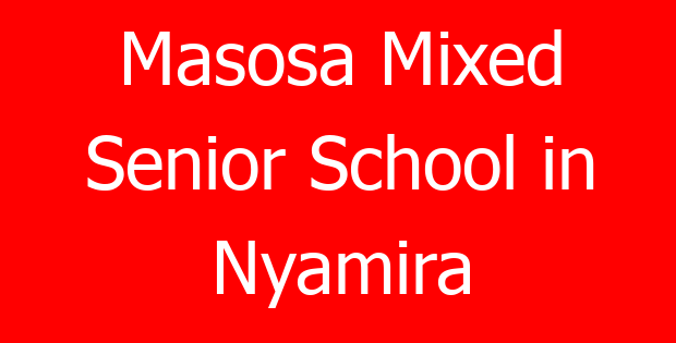 Masosa Mixed Senior School in Nyamira