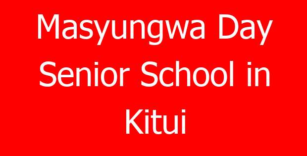 Masyungwa Day Senior School in Kitui