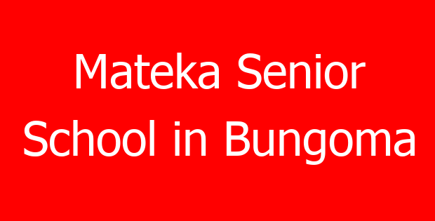 Mateka Senior School in Bungoma