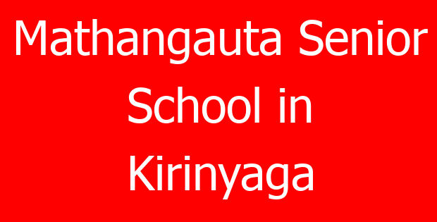 Mathangauta Senior School in Kirinyaga