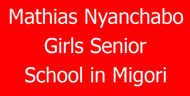 Mathias Nyanchabo Girls Senior School in Migori