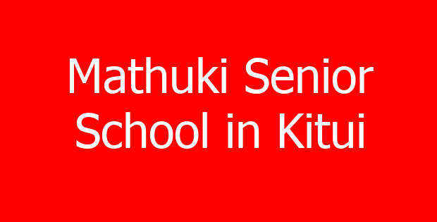 Mathuki Senior School in Kitui