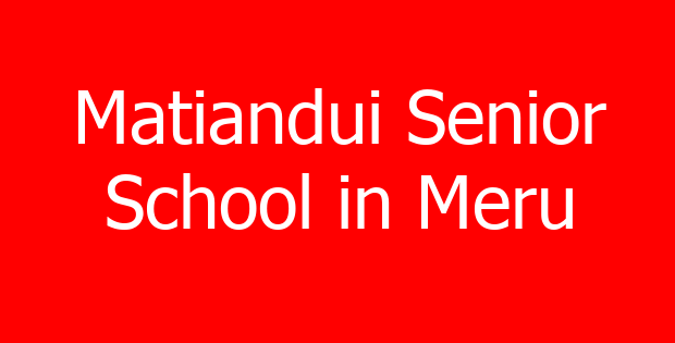 Matiandui Senior School in Meru
