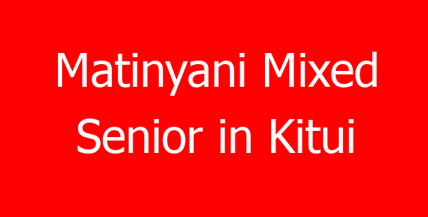 Matinyani Mixed Senior in Kitui
