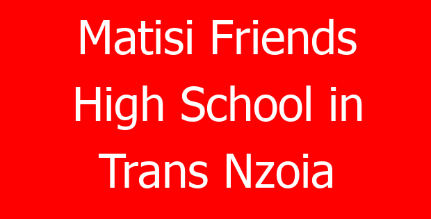 Matisi Friends High School in Trans Nzoia