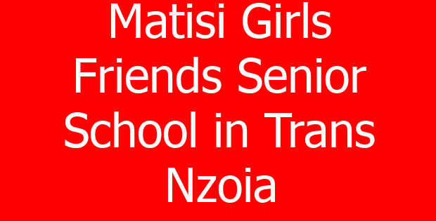 Matisi Girls Friends Senior School in Trans Nzoia