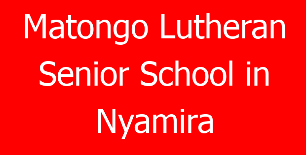Matongo Lutheran Senior School in Nyamira