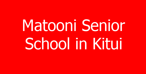 Matooni Senior School in Kitui
