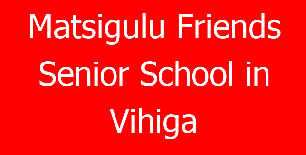 Matsigulu Friends Senior School in Vihiga