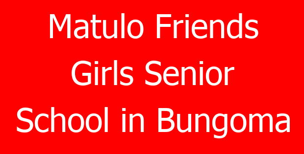 Matulo Friends Girls Senior School in Bungoma