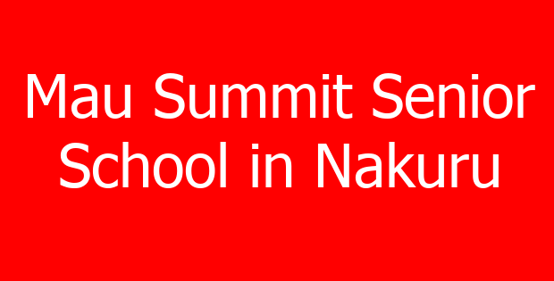 Mau Summit Senior School in Nakuru