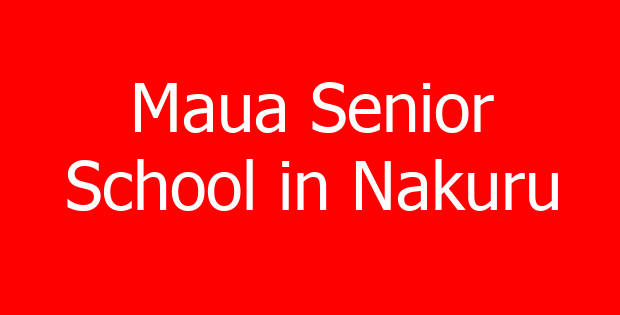 Maua Senior School in Nakuru