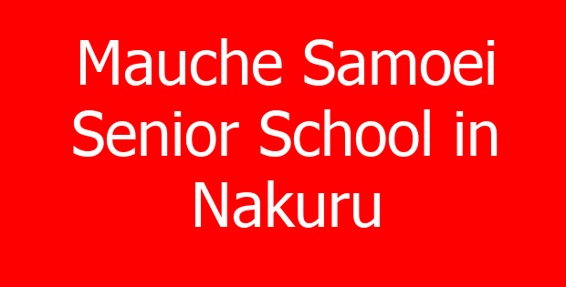 Mauche Samoei Senior School in Nakuru