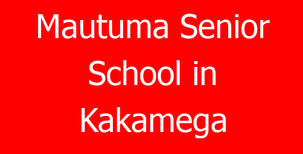 Mautuma Senior School in Kakamega