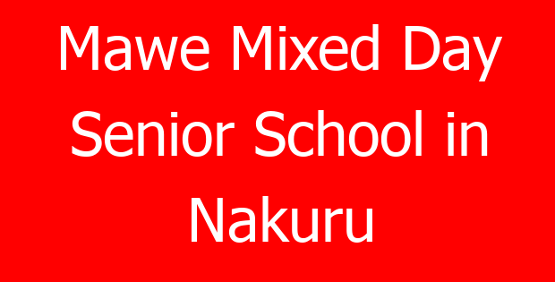 Mawe Mixed Day Senior School in Nakuru