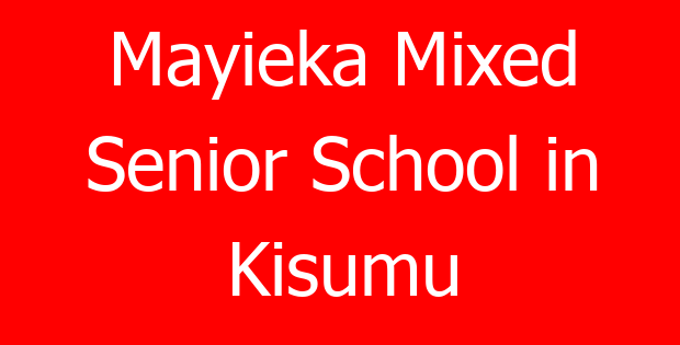 Mayieka Mixed Senior School in Kisumu