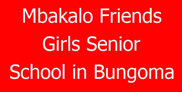 Mbakalo Friends Girls Senior School in Bungoma