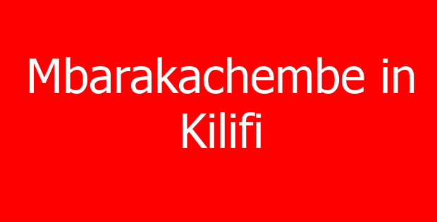 Mbarakachembe in Kilifi