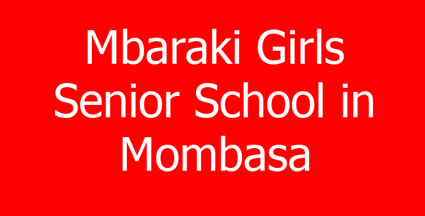 Mbaraki Girls Senior School in Mombasa