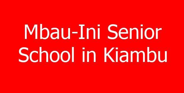 Mbau-Ini Senior School in Kiambu