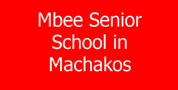 Mbee Senior School in Machakos