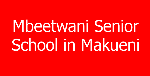 Mbeetwani Senior School in Makueni