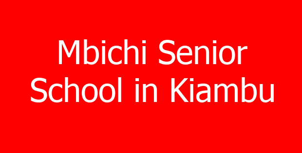 Mbichi Senior School in Kiambu