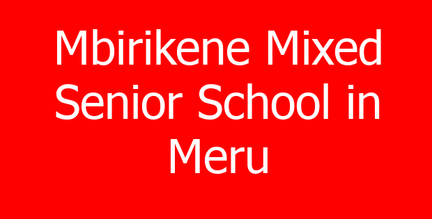 Mbirikene Mixed Senior School in Meru