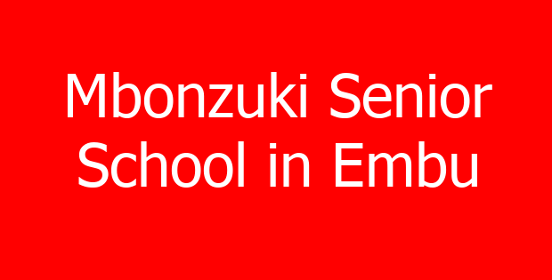 Mbonzuki Senior School in Embu