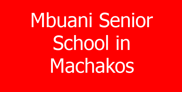 Mbuani Senior School in Machakos