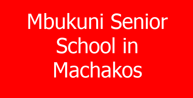 Mbukuni Senior School in Machakos