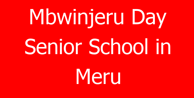 Mbwinjeru Day Senior School in Meru