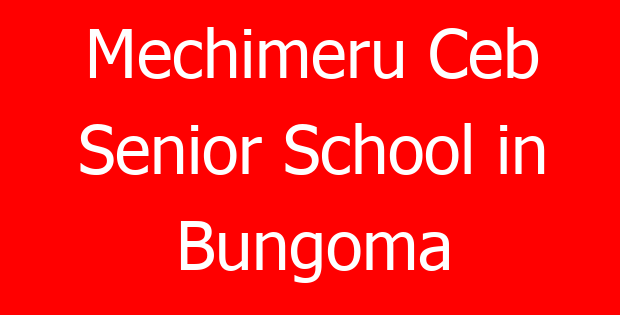 Mechimeru Ceb Senior School in Bungoma