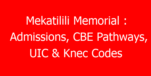 Mekatilili Memorial : Admissions, CBE Pathways, UIC & Knec Codes