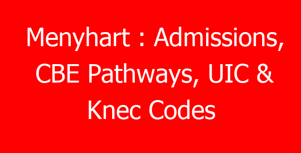 Menyhart : Admissions, CBE Pathways, UIC & Knec Codes