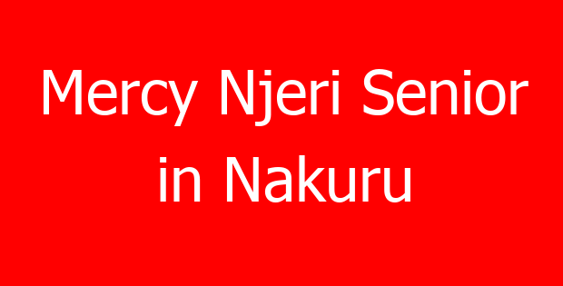 Mercy Njeri Senior in Nakuru