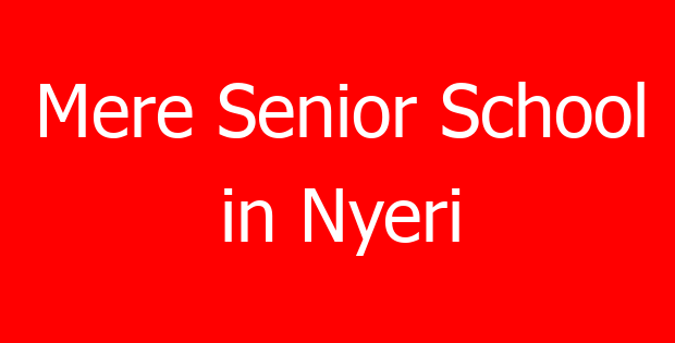 Mere Senior School in Nyeri